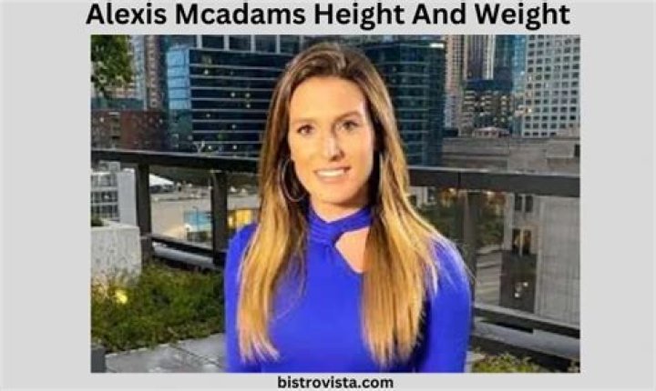Alexis McAdams Height, Weight, Net Worth, Age, Birthday, Wikipedia, Who, Instagram, Biography