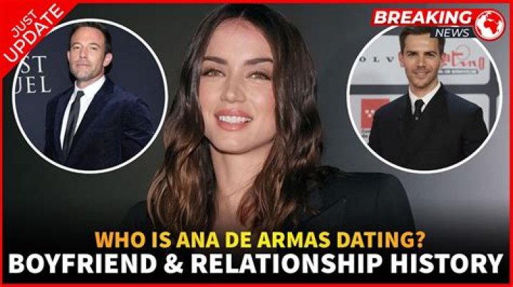 Ana de Armas Boyfriend: Is Ana de Armas Dating?