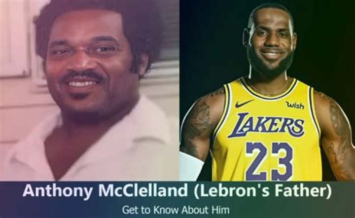 Anthony Mcclelland – Meet LeBron James’ Absent Biological Father