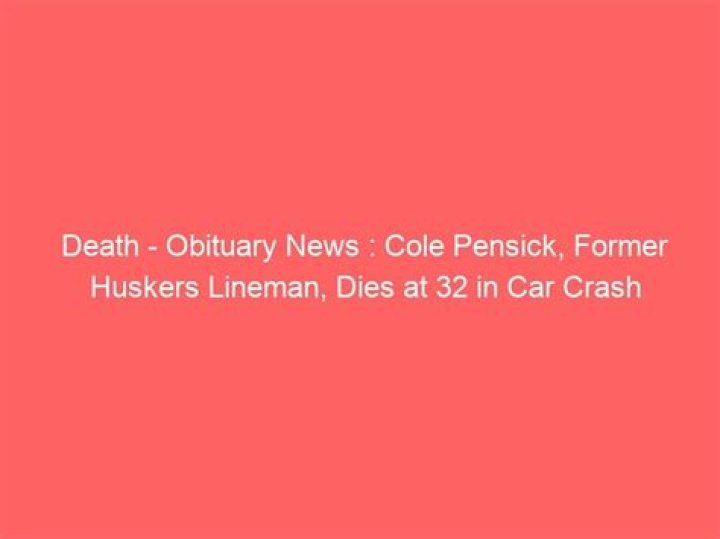 Cole Pensick Accident: Obituary, Cause Of Death, Funeral