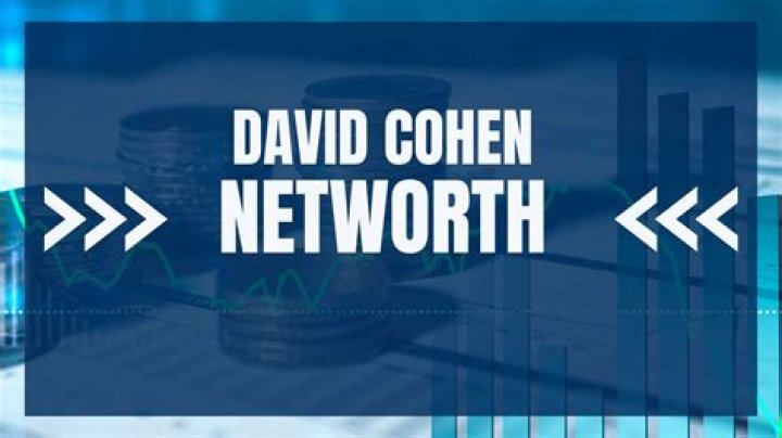 David Cohen Net Worth