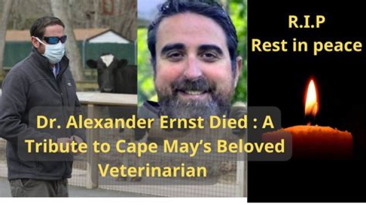 Dr Alexander Ernst Death Cause And Obituary : Cape May Veterinarian RIP - SarkariResult