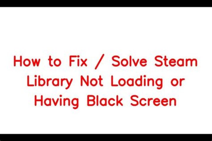 How to Fix / Solve Steam Library Not Loading or Having Black Screen - SarkariResult