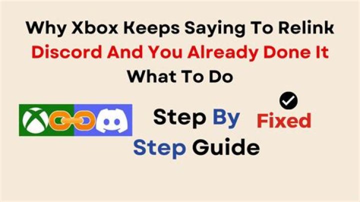 How To Fix / Solve: Xbox Keeps Saying To Relink Discord And You Already Done It & What To Do - SarkariResult