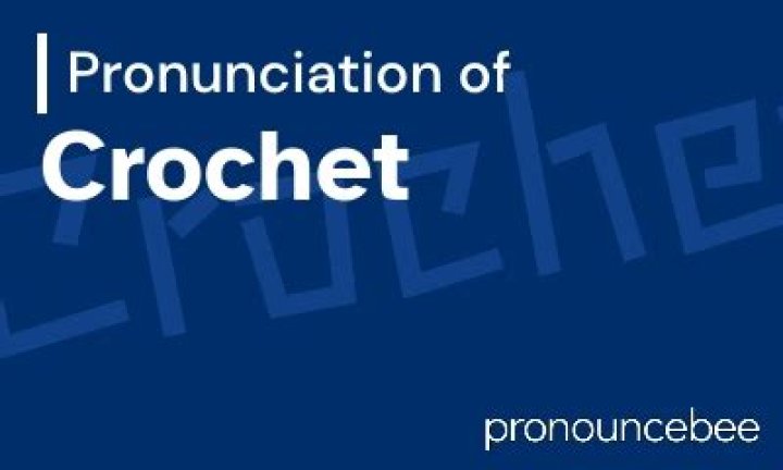 How to pronounce crochet