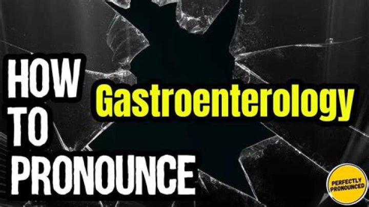 How to pronounce gastroenterology