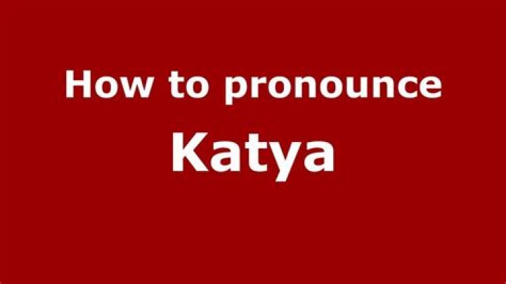 How to pronounce katya