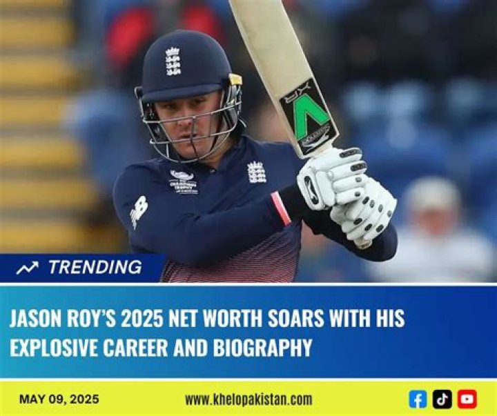 Jason Roy Net Worth