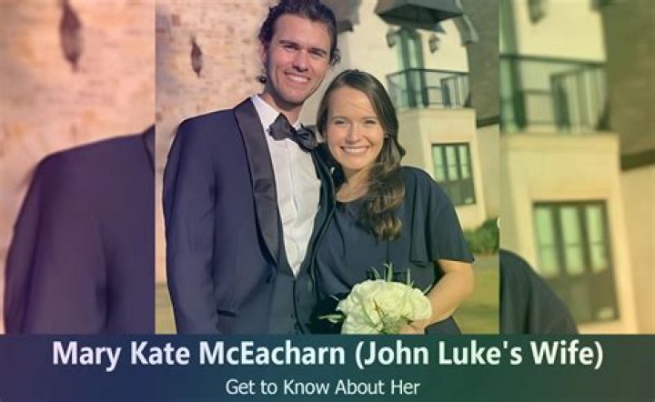 John Luke Robertson Married Girlfriend Turned Wife Mary Kate McEacharn