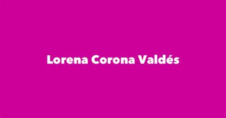 Lorena Corona Valdes