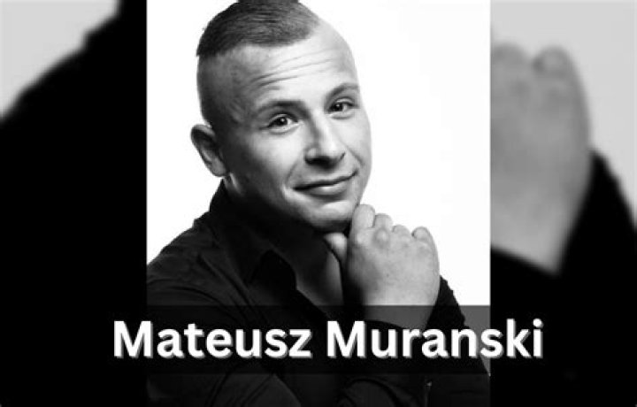 Mateusz Muranski Height, Weight, Net Worth, Age, Birthday, Wikipedia, Who, Instagram, Biography