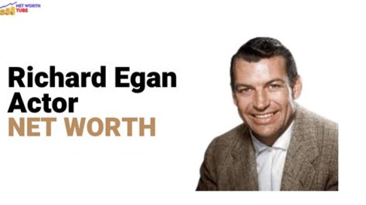 Richard Egan Net Worth