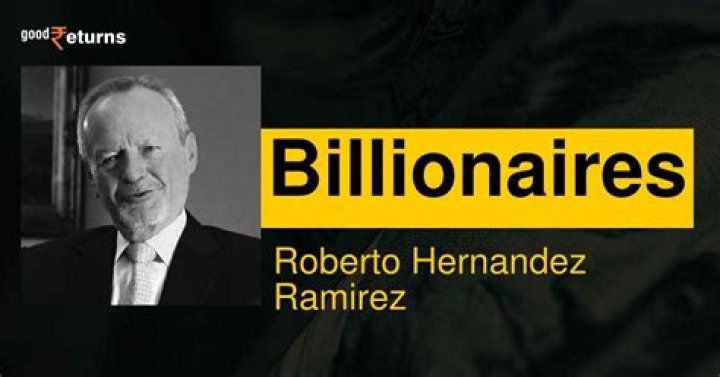 Roberto Hernández Ramírez’s Net Worth, Biography, Career, Awards, Fact and Life Story
