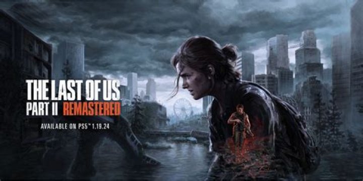 The Last of Us Part II Remastered: Guide, Wiki, Gameplay, Trailer & More - SarkariResult