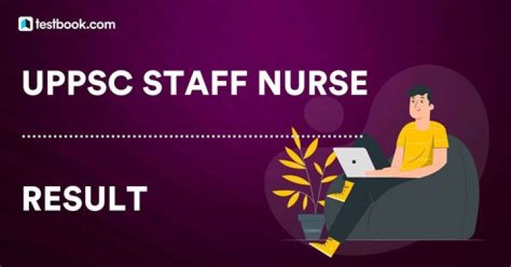 UPPSC Staff Nurse Result 2024 : हुआ जारी, अभी करें डाउनलोड