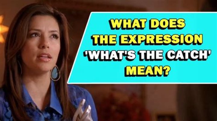 What does catch you around mean