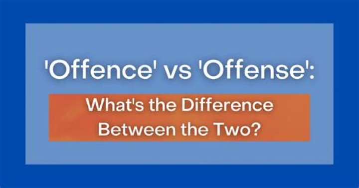 What is the Difference Between Offense and Offence